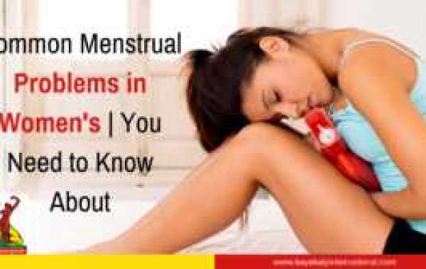 Common Menstrual Problems in Women's | You Need to Know About