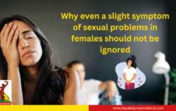 Why Even A Slight Symptom Of Sexual Problems In Females Should Not Be Ignored